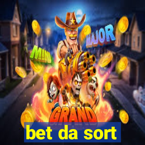 bet da sort